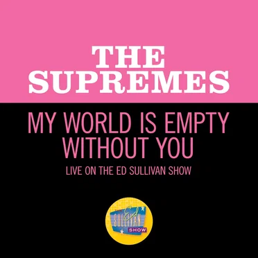 My World Is Empty Without You (live on the Ed Sullivan Show, February 20, 1966)