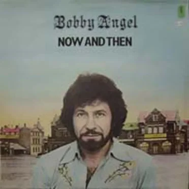 Now and Then by Bobby Angel - album cover
