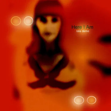 Here I Am by lola demo - album cover