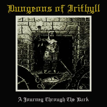 A Journey Through The Dark by Dungeons of Irithyll - album cover