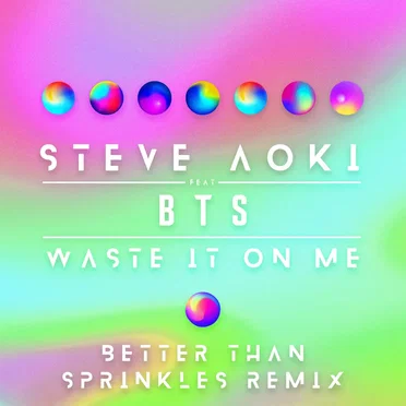 Waste It on Me (Steve Aoki the Bold Tender Sneeze remix)