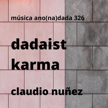 Dadaist Karma by Claudio Nuñez - album cover