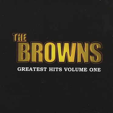 Greatest Hits, Volume One by The Browns - album cover