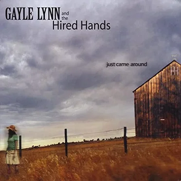 Just Came Around by Gayle Lynn and the Hired Hands - album cover