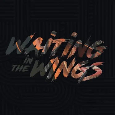 Waiting in the Wings