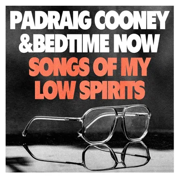 Songs of My Low Spirits