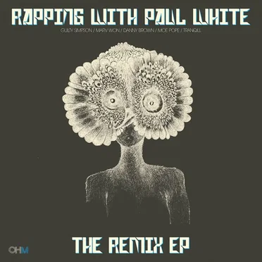 Rapping With Paul White - The Remix EP
