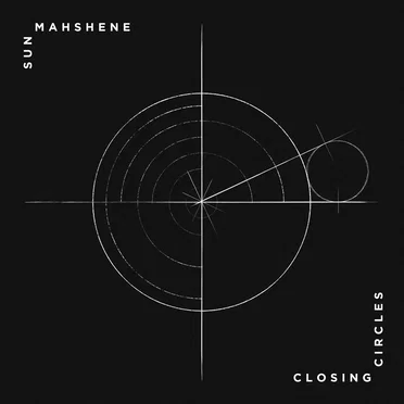 Closing Circles EP by Sun Mahshene - album cover