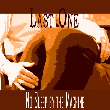 Last One by No Sleep by the Machine - album cover