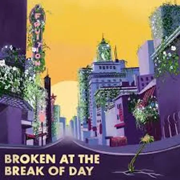 Broken at the Break of Day