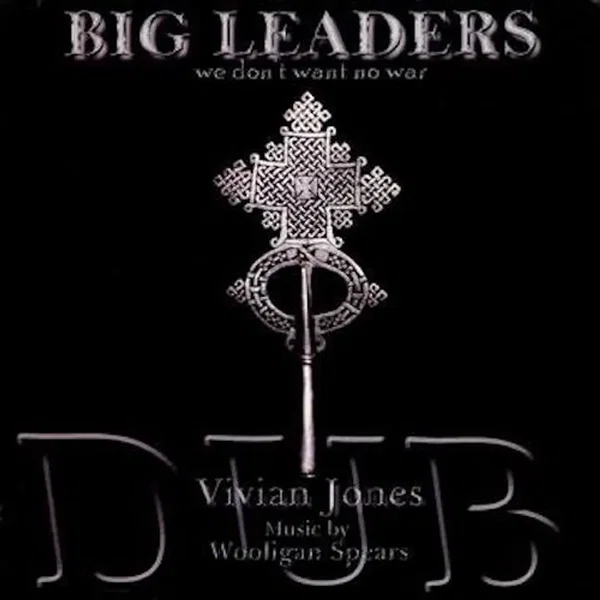 Big Leaders We Don't Want No War Dub
