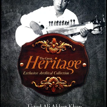 The Great Heritage - Ustad Ali Akbar Khan