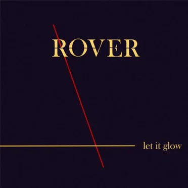 Let It Glow by Rover - album cover