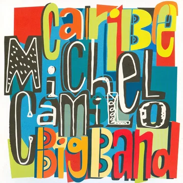 Caribe by Michel Camilo Big Band - album cover