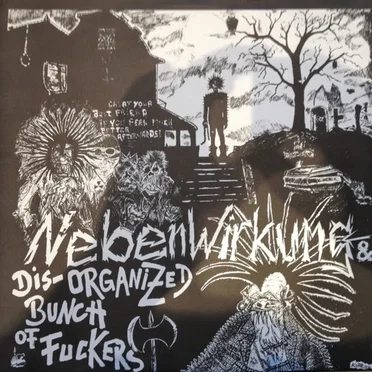 Nebenwirkung / Dis-Organized Bunch Of Fuckers