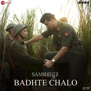 Badhte Chalo (From “Sam Bahadur”)