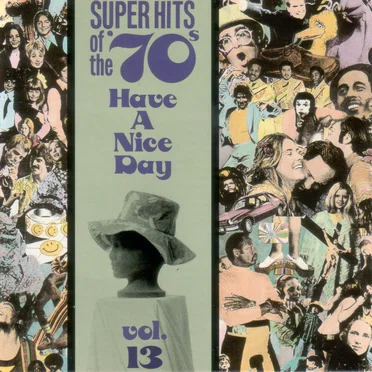 Super Hits of the '70s: Have a Nice Day, Vol. 13 by Various Artists - album cover