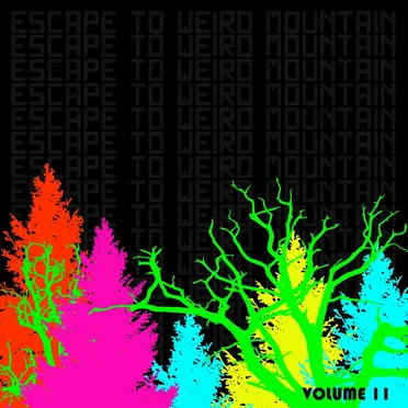 Escape to Weird Mountain, Volume 11 by Various Artists - album cover