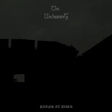 Ruins at Dusk by The Unchaining - album cover
