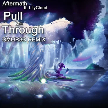 Pull Me Through (SMOR3S remix)