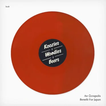 Koozies, Woodies, and Beers: A Brah/Ocropolis Benefit Compilation for Japan Relief by Various Artists - album cover