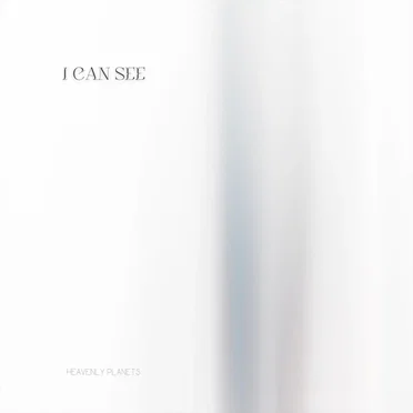 I Can See by Heavenly Planets - album cover