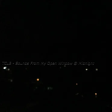 Sounds From My Open Window @ Midnight