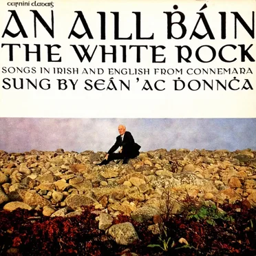 An Aill Bháin (The White Rock): Songs in Irish and English from Connemara