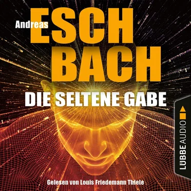 Die seltene Gabe by Andreas Eschbach - album cover
