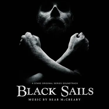 Black Sails: A Starz Original Series Soundtrack