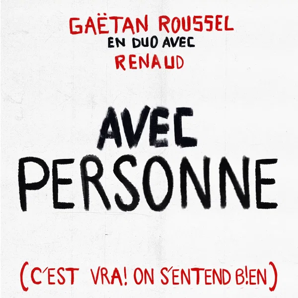 Avec personne (c’est vrai on s’entend bien)