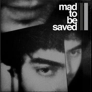 Mad To Be Saved