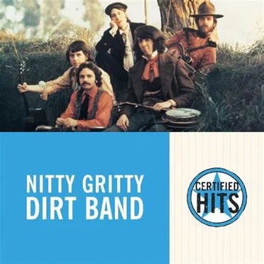 Nitty Gritty Dirt Band - Certified Hits