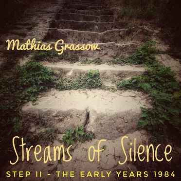STEP II - The Early Years (1984) - "Streams of Silence"