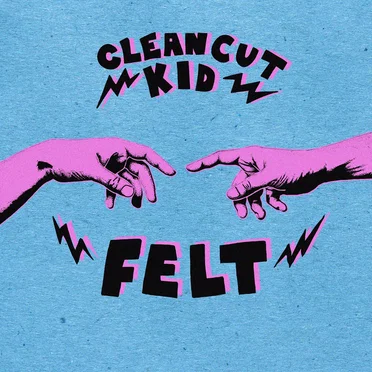 Felt by Clean Cut Kid - album cover
