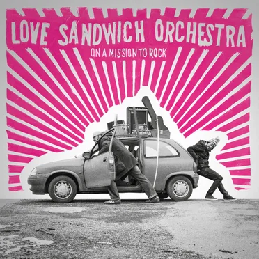 On a Mission to Rock by Love Sandwich Orchestra - album cover