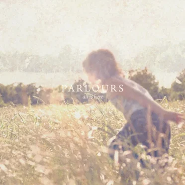All Is Here by Parlours - album cover