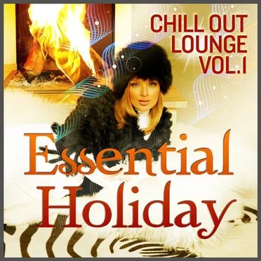 Essential Holiday Chill Out Lounge, Volume 1: For Ibiza Island Lovers by Various Artists - album cover