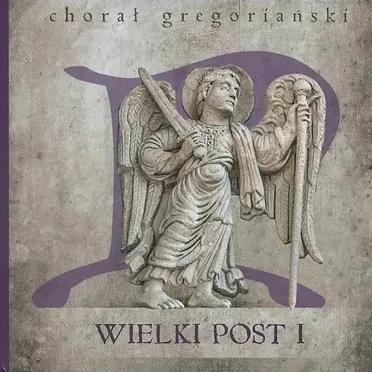 Chorał gregoriański. Wielki Post I