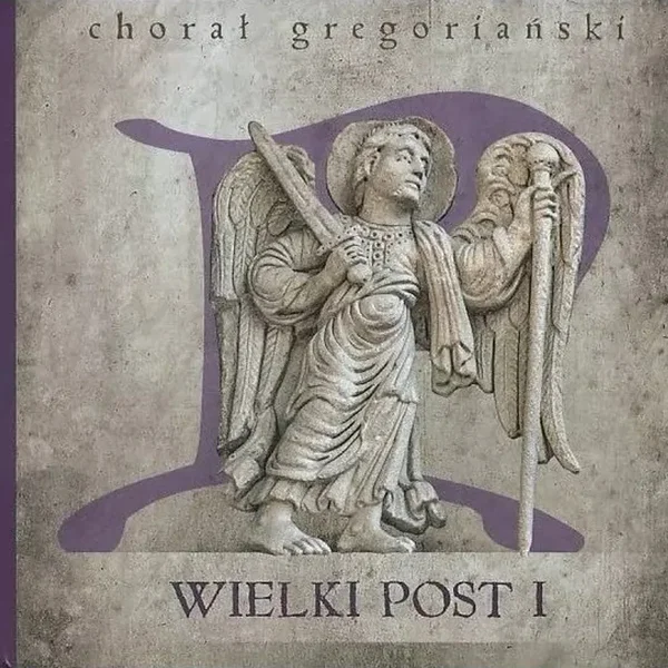 Chorał gregoriański. Wielki Post I