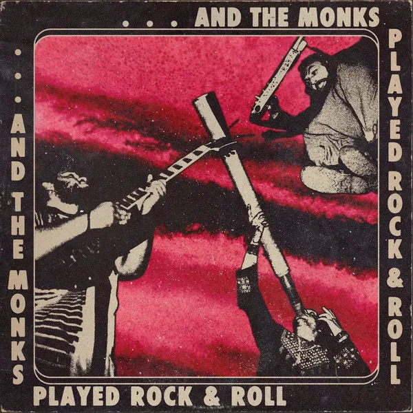 ... And the Monks Played Rock & Roll