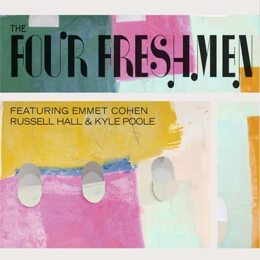 The Four Freshmen Featuring Emmet Cohen, Russell Hall, & Kyle Poole