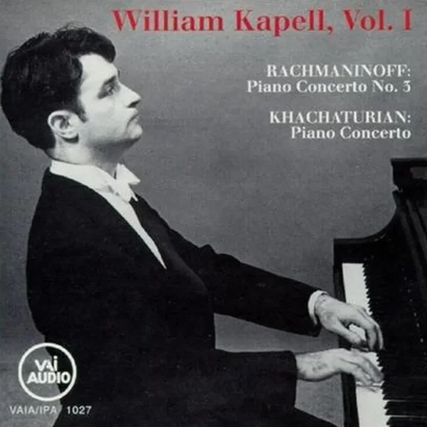 William Kapell, Vol. 1: Rachmaninoff: Piano Concerto no. 3 / Khachaturian: Piano Concerto