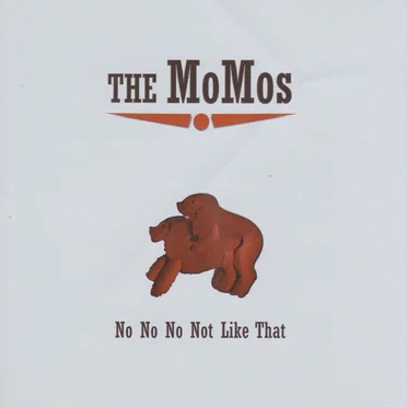 No No No Not Like That by The MoMos - album cover