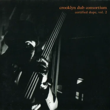 Crooklyn Dub Consortium Presents Certified Dope, Volume 2 by Various Artists - album cover