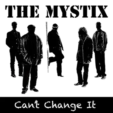 Can't Change It by The Mystix - album cover