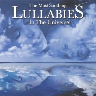 The Most Soothing Lullabies in the Universe by Various Artists - album cover
