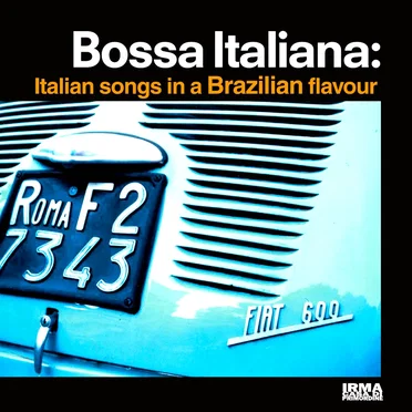 Bossa Italiana: Italian Songs in a Brazilian Flavour by Various Artists - album cover