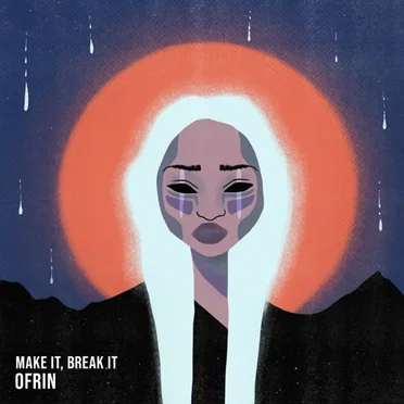 Make It, Break It by Ofrin - album cover