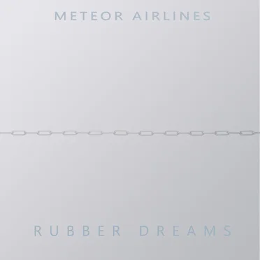 Rubber Dreams by Meteor Airlines - album cover